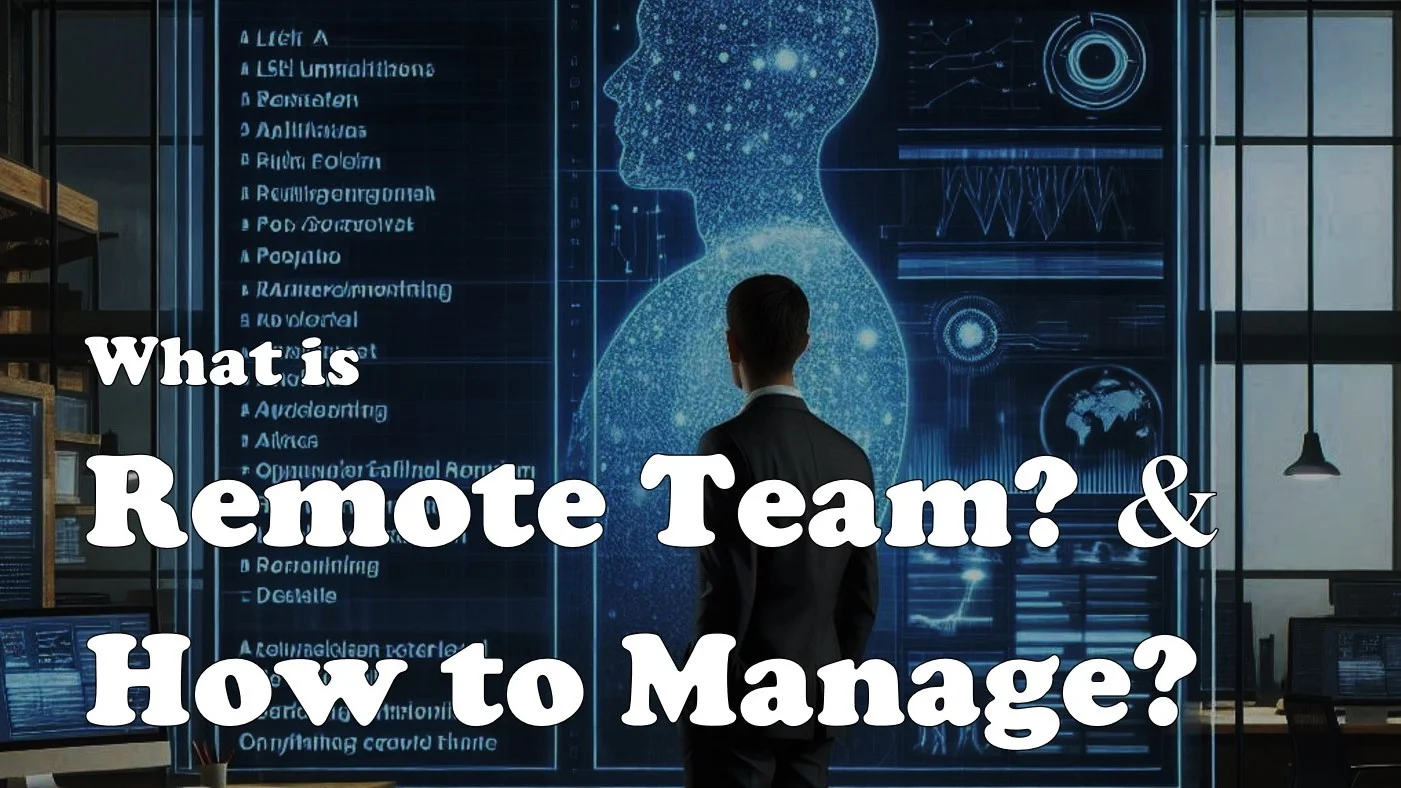 What is Remote Team ? Detail Remote Team Management